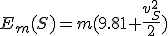 E_m(S)=m(9.81+\frac{v_S^2}{2})